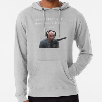 Joe Rogan Jre Have Your Done Dmt Hoodie Official Joe Rogan Merch