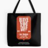 Have You Tried? - Joe Rogan| Perfect Gift Tote Bag Official Joe Rogan Merch